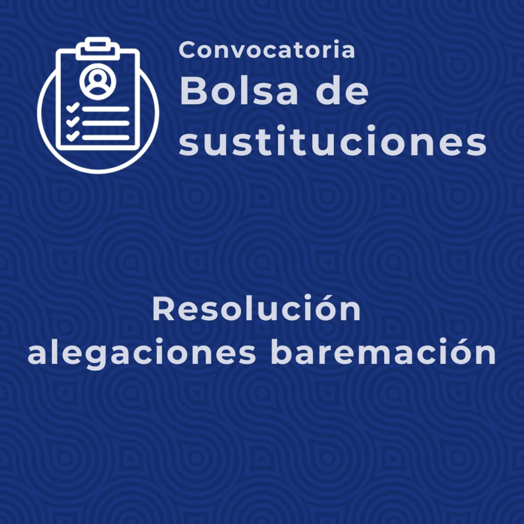 Publicada la resolución a las alegaciones presentadas tras la baremación de méritos para la bolsa de sustituciones para...