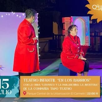 🎭 Teatro infantil en los barrios   
  
Martes 15 de julio  
  
El Parque Central de la Urb. El Carmelo acoge la representación de “Ludovico y Parl...
