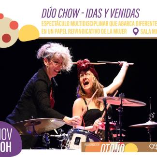 🎭 LUNES 24 DE NOVIEMBRE – DÚO CHOW: Idas y Venidas  
  
Un espectáculo multidisciplinar que fusiona artes escénicas y reivindicación social, ponie...