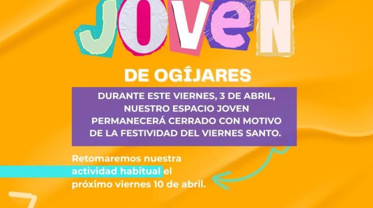 📢 ¡Atención, jóvenes!  
  
Con motivo de la festividad del Viernes Santo, el Espacio Joven de Ogíjares permanecerá cerrado este viernes.  
  
📅 E...